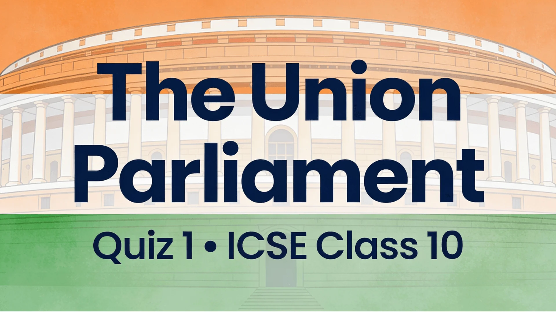 The Union Parliament Quiz 1